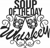 Soupe of the day whiskey dxf svg art files- For Laser Cut DXF CDR SVG Files - free download