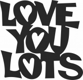 Love you lots sign  - For Laser Cut DXF CDR SVG Files - free download