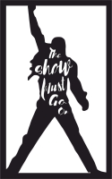 the show must go on freddie mercury - For Laser Cut DXF CDR SVG Files - free download