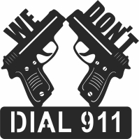 we dont dial 911 gun wall sign - For Laser Cut DXF CDR SVG Files - free download